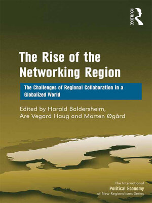 cover image of The Rise of the Networking Region: the Challenges of Regional Collaboration in a Globalized World